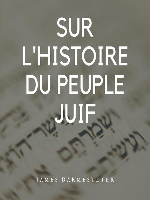 Title details for Sur l'histoire du peuple juif by James Darmesteter - Available